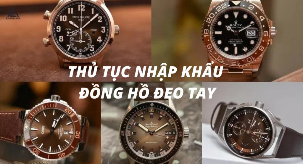 Thủ tục nhập khẩu đồng hồ đeo tay